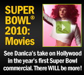 See Danica's take on Hollywood in the year's first Super Bowl commercial. There WILL be more!